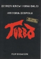 Turbo. Zetrzyj krew i graj dalej Historia zespołu - Filip Bogaczyk