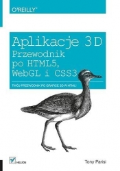 Aplikacje 3D. Przewodnik po HTML5, WebGL i CSS3 - Tony Parisi
