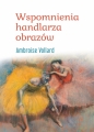 Wspomnienia handlarza obrazów - Ambroise Vollard