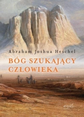 Bóg szukający człowieka - Abraham Joshua Heschel