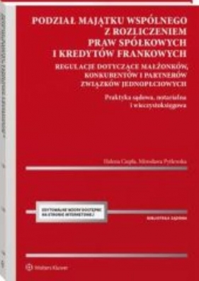 Podział majątku wspólnego małżonków konkubentów i partnerów związków jednopłciowych z rozliczeniem - Helena Ciepła, Mirosława Pytlewska