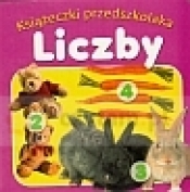 Książeczka przedszkolaka. Liczby - Opracowanie zbiorowe