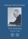 Pro memoria Tom 9: 1962 Stefan Wyszyński