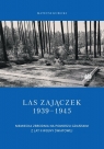 Las Zajączek 1939-1945 Niemiecka zbrodnia na Pomorzu Gdańskim z lat II Kubicki Mateusz