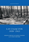 Las Zajączek 1939-1945Niemiecka zbrodnia na Pomorzu Gdańskim z lat II Mateusz Kubicki