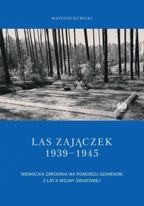 Las Zajączek 1939-1945 - Kubicki Mateusz