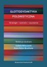 Glottodydaktyka polonistyczna. Strategie - wartości - wyzwania