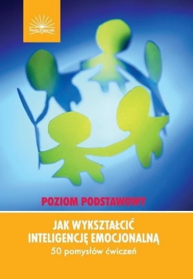 Jak wykształcić inteligencję emocjonalną - Dianne Schilling