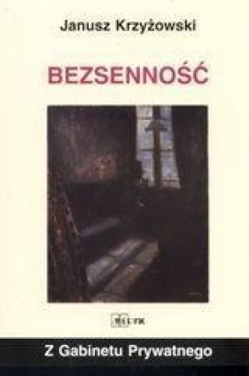 BEZSENNOŚĆ - Janusz Krzyżowski