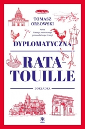 Dyplomatyczna ratatouille. Dokładka - Orłowski Tomasz