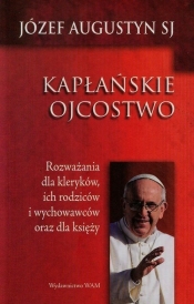 Kapłańskie ojcostwo - Józef Augustyn