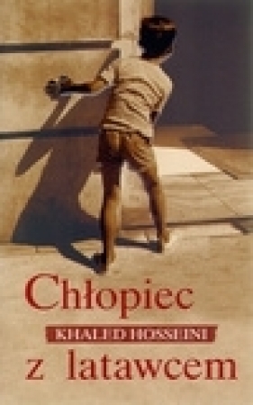 Chłopiec z latawcem - Khaled Hosseini