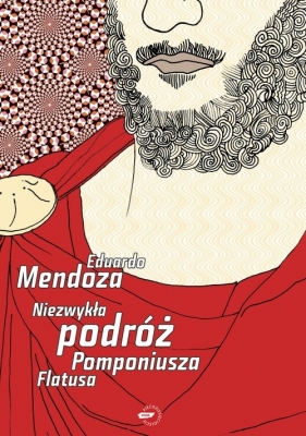 Niezwykła podróż Pomponiusza Flatusa - Mendoza Eduardo