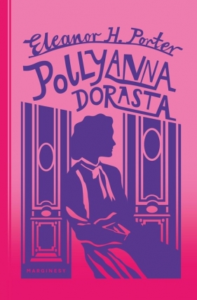 Pollyanna dorasta - Eleanor Porter