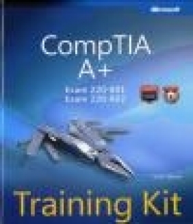 CompTIA A+ Training Kit (Exam 220-801 and Exam 220-802) Darril Gibson