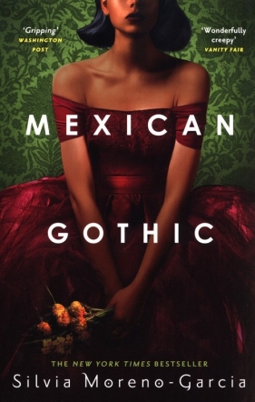 Mexican Gothic - Moreno-Garcia Silvia