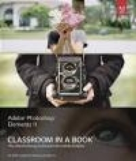 Adobe Photoshop Elements 11 Classroom in a Book Adobe Creative Team