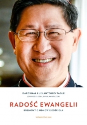 Radość Ewangelii - Luis Antonio Tagle, Lorenzo Fazzini, Gerolamo Fazzini