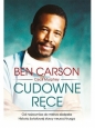 Cudowne ręce. Od nożownika do mistrza skalpela - Ben Carson, Cecil Murphey