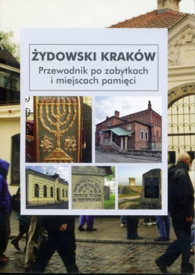 Żydowski Kraków. Przewodnik po zabytkach i miejscach pamięci - Duda Eugeniusz