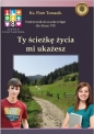 Katechizm SP 8 Ty ścieżkę życia... podr WARSZAWA - Piotr Tomasik