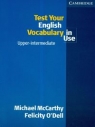 Test your english vocabulary in use Upper-intermediate McCarthy Michael, Odell Felicity