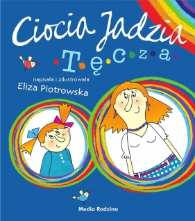 Ciocia Jadzia. Tom 2. Tęcza - Eliza Piotrowska