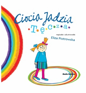 Ciocia Jadzia. Tom 2. Tęcza - Eliza Piotrowska