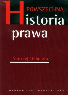 Powszechna historia prawa - Dziadzio Andrzej