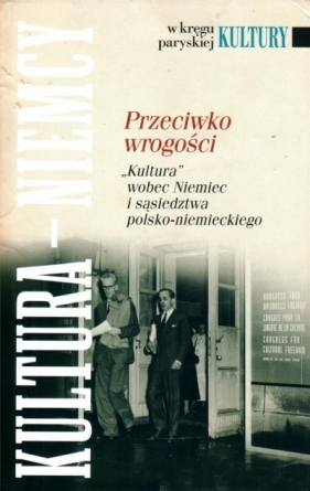 W kręgu paryskiej kultury. Przeciwko wrogości - Praca zbiorowa