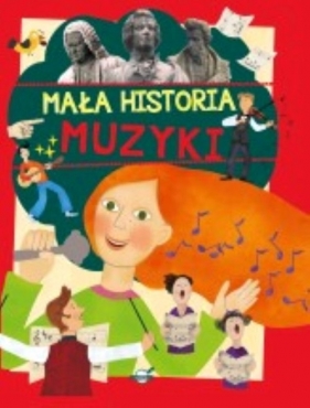 Mała historia muzyki dla dzieci - Maciak A.