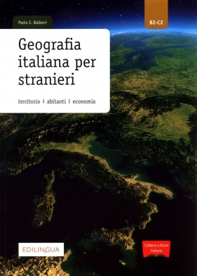 Geografia italiana per stranieri B2-C2 - Balboni Paolo E.