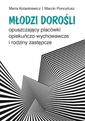 Młodzi dorośli opuszczający placówki opiekuńczo-wychowawcze i rodziny zastępcze