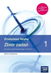 Zrozumieć fizykę. Zbiór zadań do fizyki dla liceum ogólnokształcącego i technikum zakres rozszerzony cz. 1 - Szkoła ponadpodstawowa