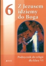 Z Jezusem idziemy do Boga. Klasa 6. Szkoła podstawowa. Podręcznik Śmiech Tadeusz, Nosek Bogusław