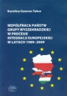 Współpraca państw grupy wyszehradzkiej w procesie integracji europejskiej w latach 1989-2009