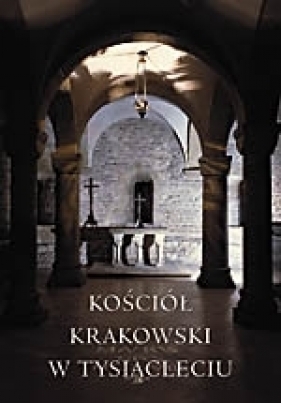 Kościół krakowski w Tysiącleciu