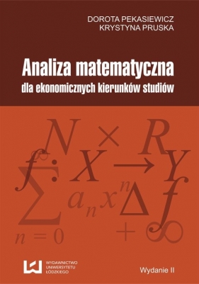 Analiza matematyczna dla ekonomicznych kierunków studiów - Pekasiewicz Dorota, Pruska Krystyna