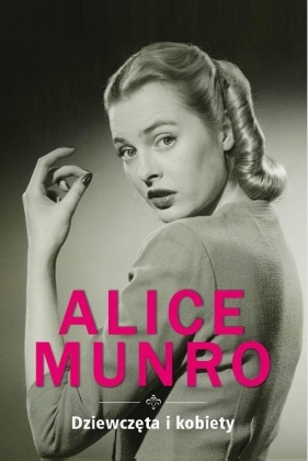 Dziewczęta i kobiety - Munro Alice