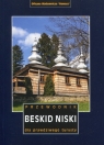 Beskid Niski. Przewodnik dla prawdziwego turysty wyd. 8 Opracowanie zbiorowe