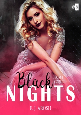 Black Nights. Tom 1. Część 1 - Arosh E. J.