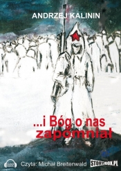 I Bóg o nas zapomniał (Audiobook) - Andrzej Kalinin