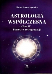 Astrologia współczesna Tom 4 Planety w retrogradacji - Elena Suszczynska