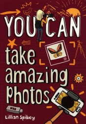 You Can take amazing photos - Spibey Lillian