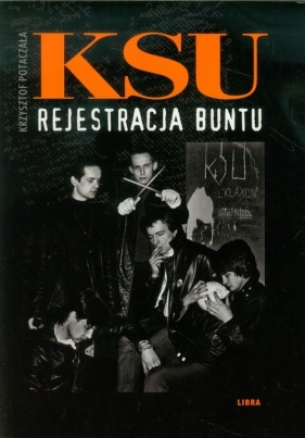 KSU Rejestracja buntu - Potaczała Krzysztof<br />