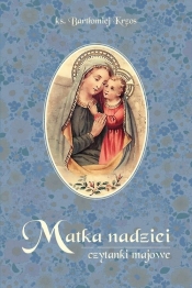Matka nadziei Czytanki majowe - Bartłomiej Krzos