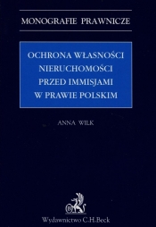 Ochrona własności nieruchomości przed immisjami w prawie polskim
