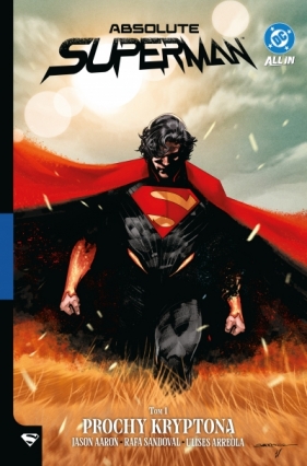 Prochy Kryptona. Absolute Superman. Tom 1 - Jason Aaron, Rafa Sandoval