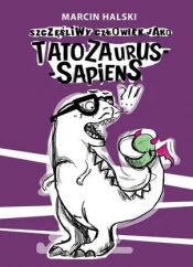 Tatozaurus-Sapiens - Halski Marcin 