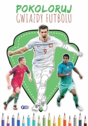 Pokoloruj Gwiazdy Futbolu - Opracowanie zbiorowe